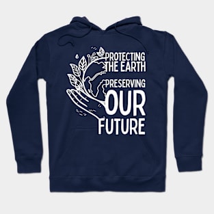 Protecting the Earth, Preserving our Future Hoodie